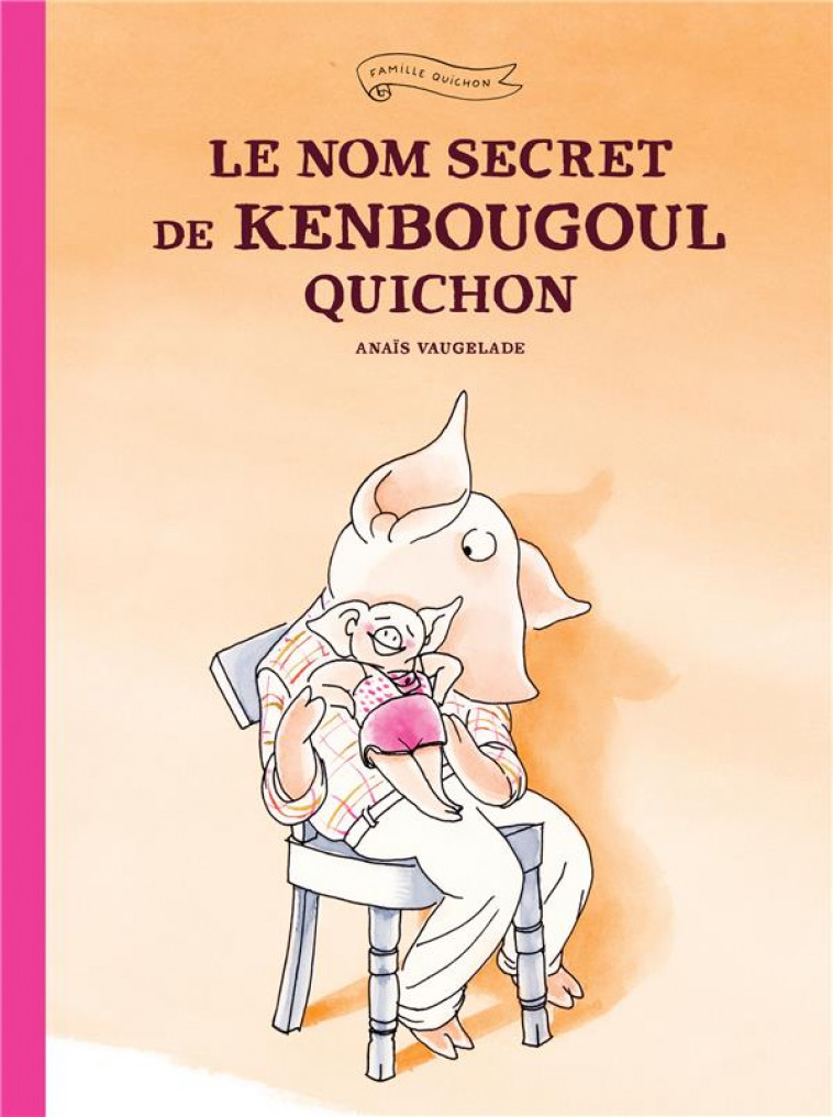 LE NOM SECRET DE KENBOUGOUL QUICHON - VAUGELADE ANAIS - EDL