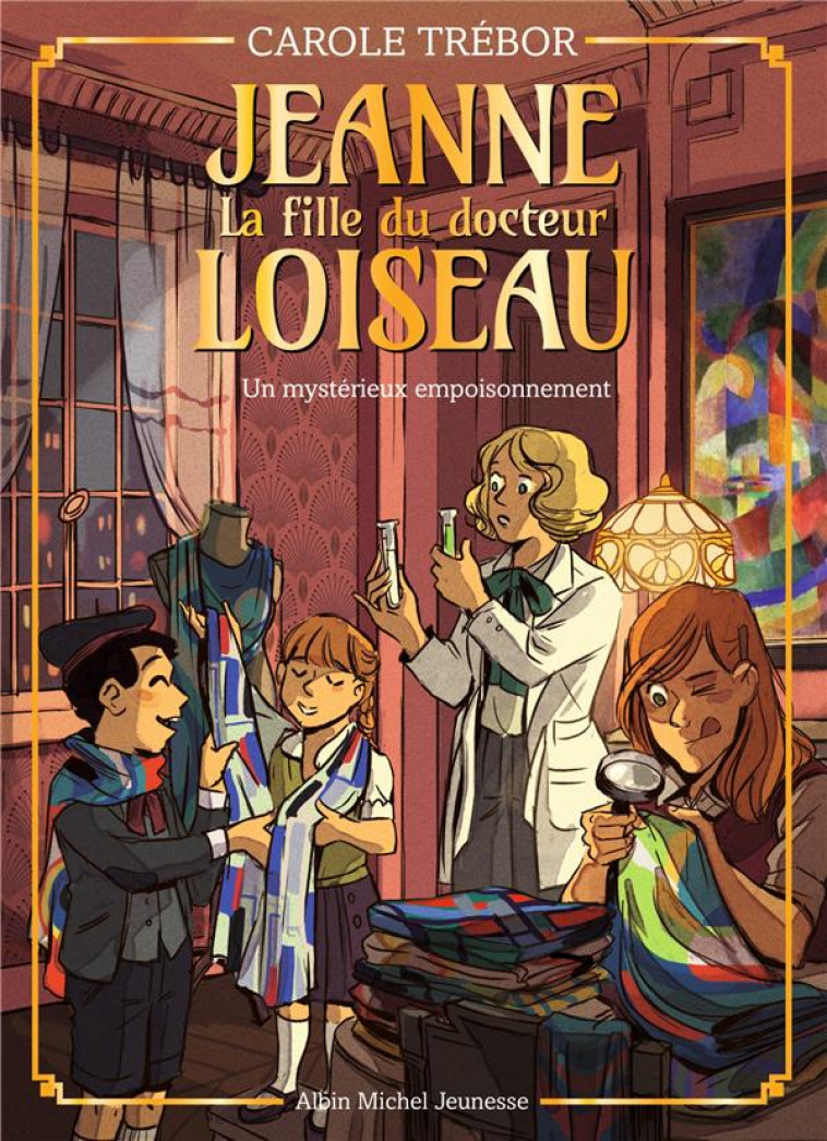 JEANNE, LA FILLE DU DOCTEUR LOISEAU - JEANNE LOISEAU T4 - UN MYSTERIEUX EMPOISONNEMENT - JEANNE, LA - TREBOR CAROLE - ALBIN MICHEL