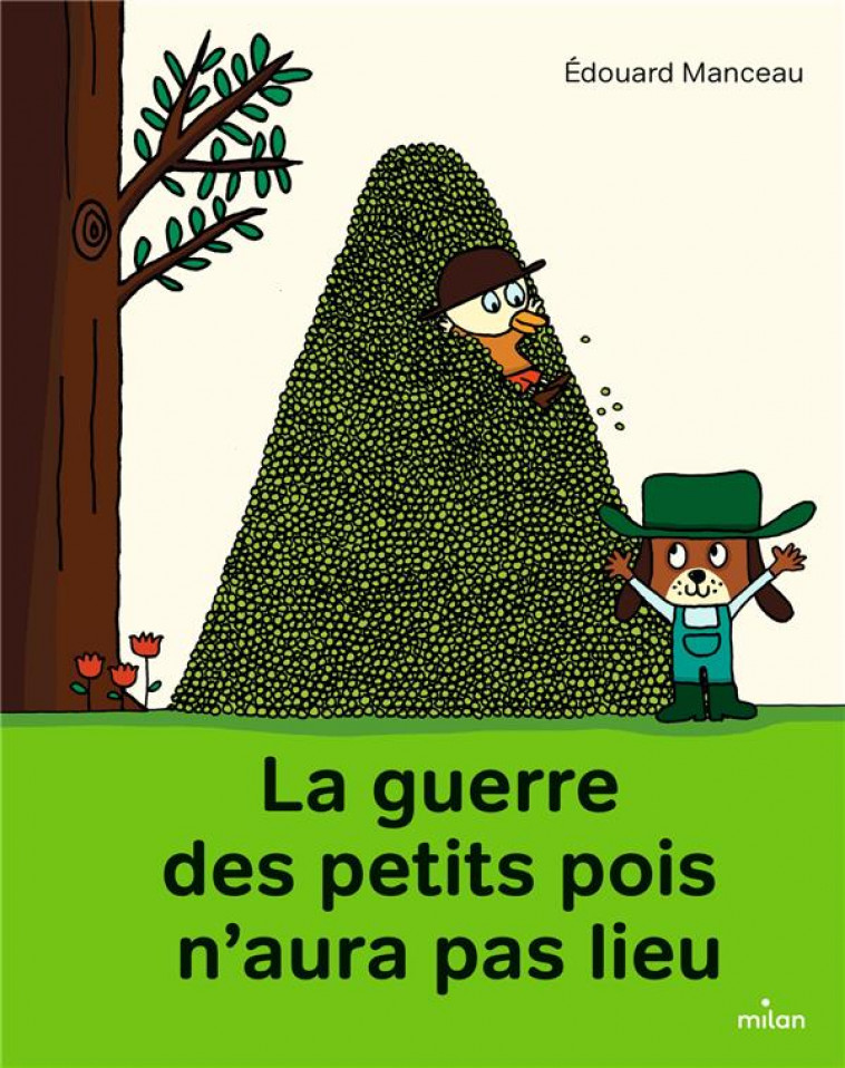 LA GUERRE DES PETITS POIS N-AURA PAS LIEU - MANCEAU EDOUARD - MILAN