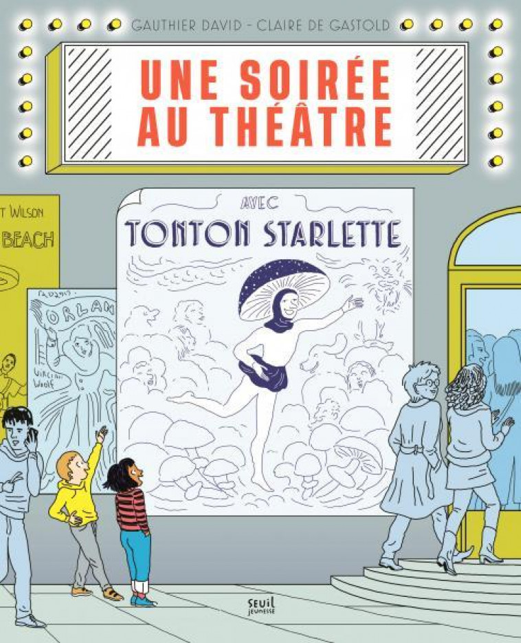 UNE SOIREE AU THEATRE AVEC TONTON STARLETTE - DAVID/DE GASTOLD - SEUIL JEUNESSE