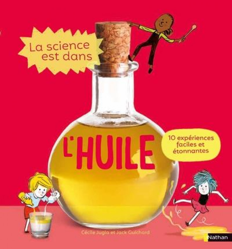 LA SCIENCE EST DANS L-HUILE - JUGLA/GUICHARD/SIMON - CLE INTERNAT