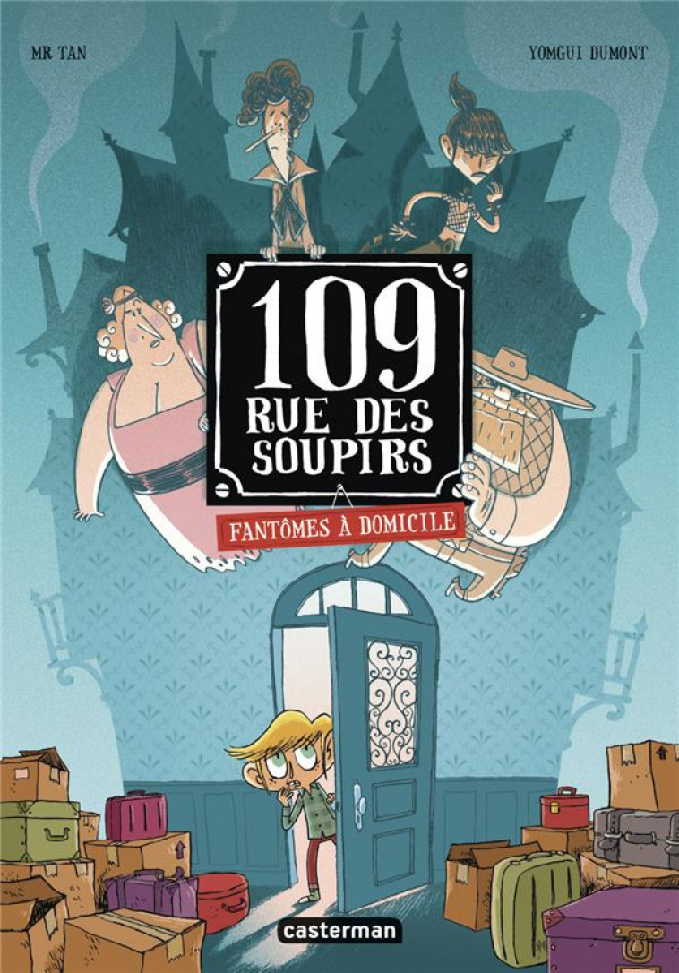 109 RUE DES SOUPIRS - EDITION COULEURS - T01 - FANTOMES A DOMICILE - MR TAN/DUMONT - CASTERMAN