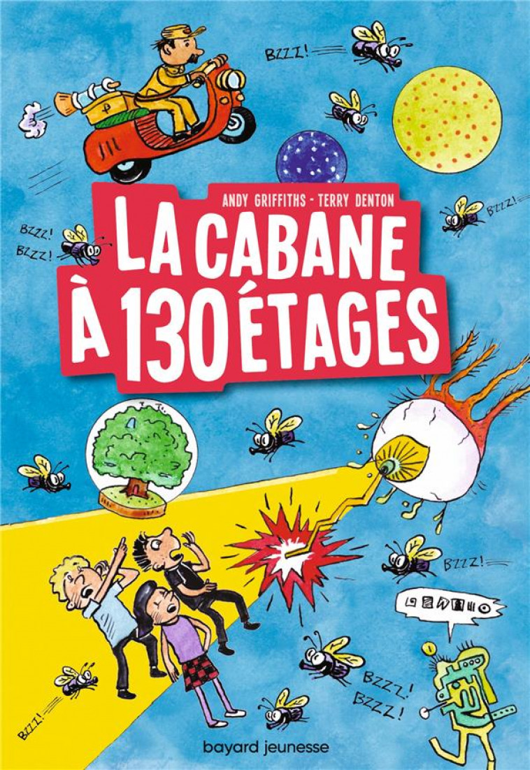 LA CABANE A 13 ETAGES, TOME 10 - LA CABANE A 130 ETAGES - GRIFFITHS/DENTON - BAYARD JEUNESSE