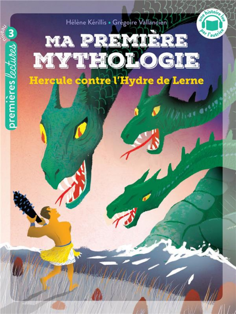 MA PREMIERE MYTHOLOGIE - T18 - MA PREMIERE MYTHOLOGIE - HERCULE CONTRE L-HYDRE DE LERNE - CP/CE1 6/7 - KERILLIS/VALLANCIEN - HATIER SCOLAIRE