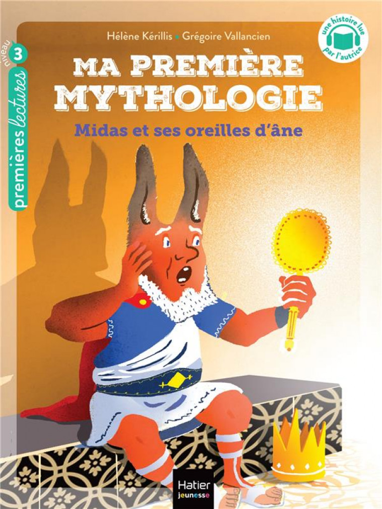 MA PREMIERE MYTHOLOGIE - T15 - MA PREMIERE MYTHOLOGIE - MIDAS ET SES OREILLES D-ANE - CP/CE1 6/7 ANS - KERILLIS/VALLANCIEN - HATIER SCOLAIRE