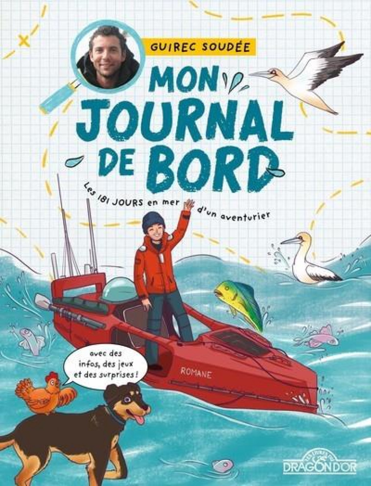 MON JOURNAL DE BORD - LES 181 JOURS EN MER D-UN AVENTURIER - SOUDEE/CYRIELLE - DRAGON D'OR