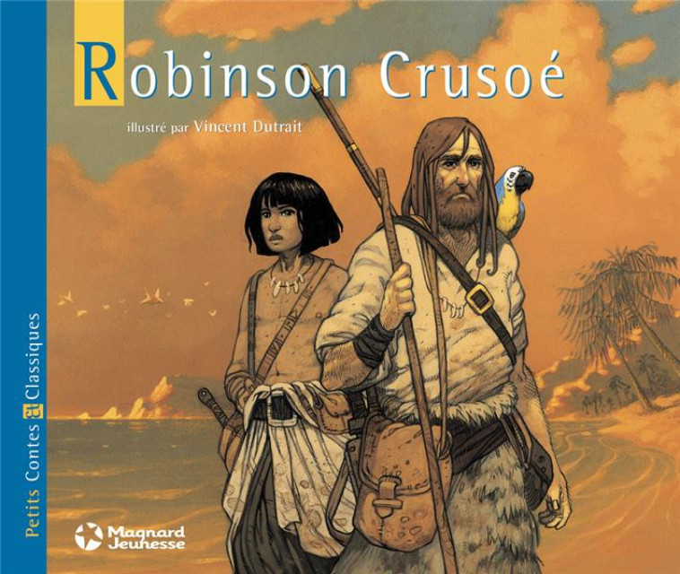 ROBINSON SOUPLE - PETITS CONTES ET CLASSIQUES DU MONDE - DUTRAIT/DEFOE - MAGNARD