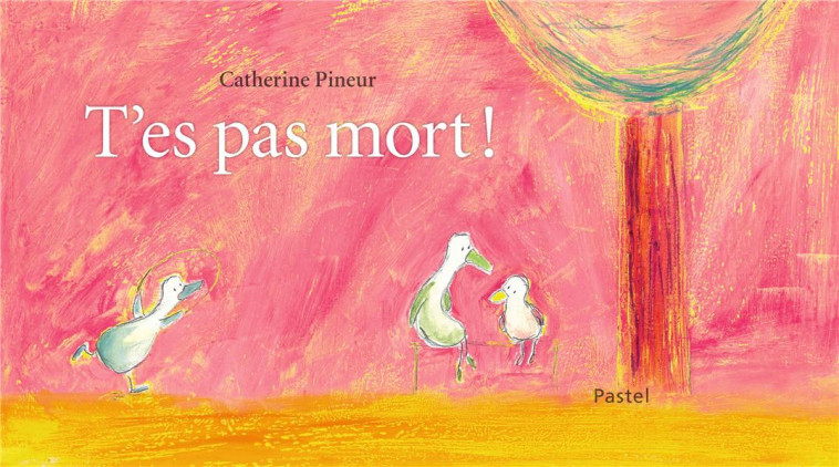 T-ES PAS MORT ! - PINEUR CATHERINE - EDL