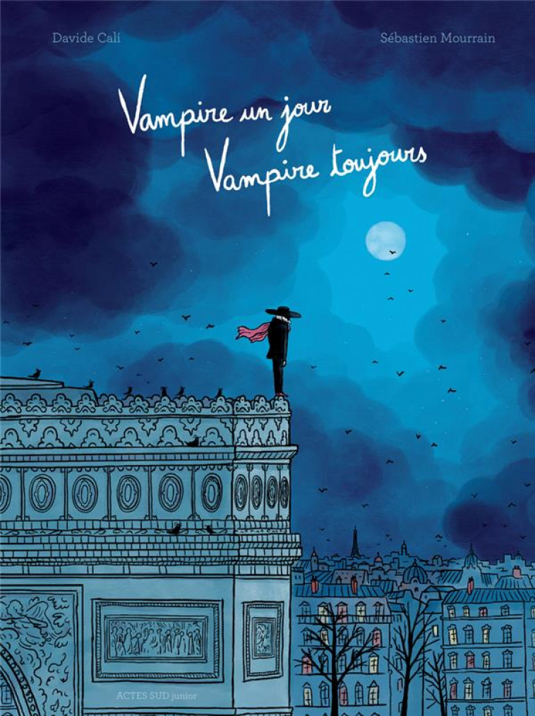 VAMPIRE UN JOUR, VAMPIRE TOUJOURS - CALI/MOURRAIN - ACTES SUD