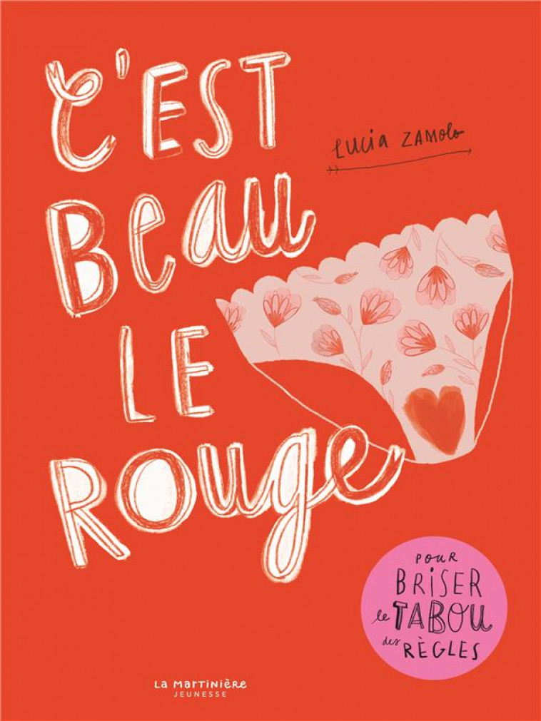 C-EST BEAU LE ROUGE. POUR BRISER LE TABOU DES REGLES - ZAMOLO LUCIA - MARTINIERE BL