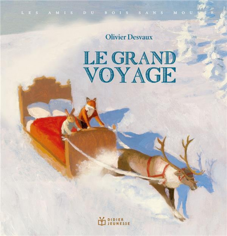 LES AMIS DU BOIS SANS MOUSSE - LE GRAND VOYAGE - DESVAUX OLIVIER - DIDIER