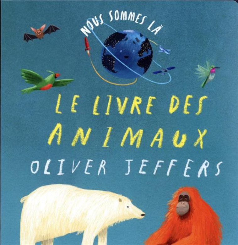 NOUS SOMMES LA - LE LIVRE DES ANIMAUX - JEFFERS OLIVER - KALEIDOSCOPE