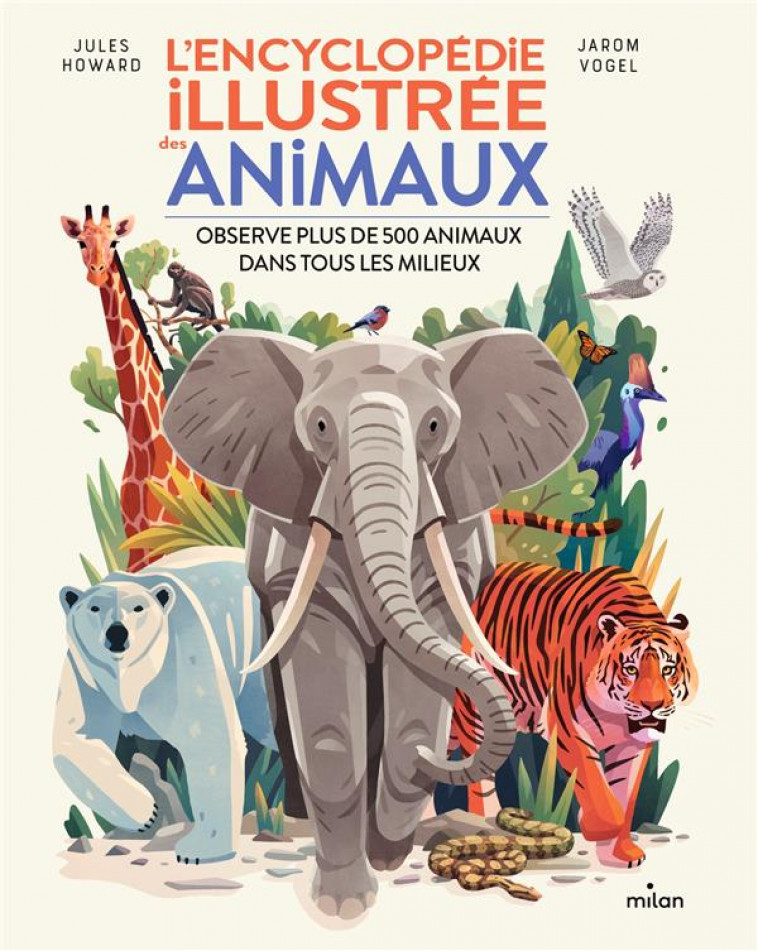 L-ENCYCLOPEDIE ILLUSTREE DES ANIMAUX - HOWARD/VOGEL - MILAN