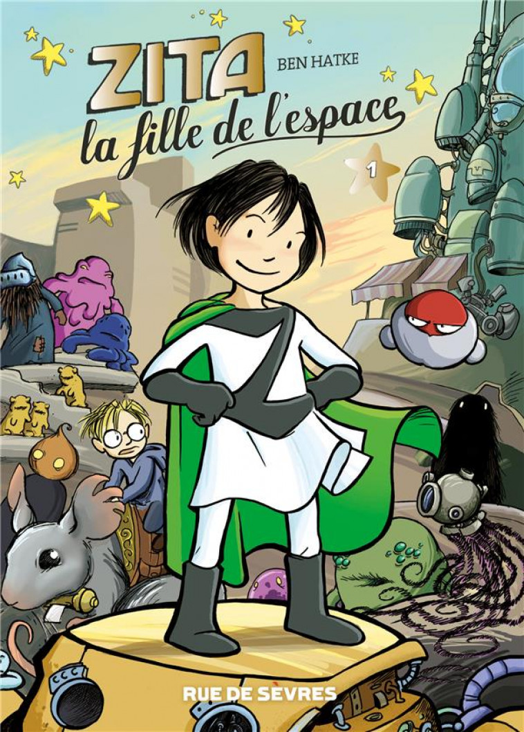 ZITA, LA FILLE DE L-ESPACE - TOME 1 - NOUVELLE EDITION - HATKE/RUAULT - RUE DE SEVRES