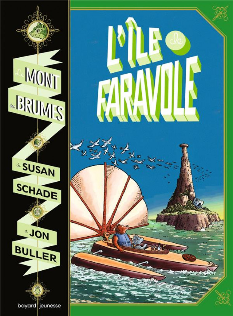 LE MONT DES BRUMES, TOME 02 - L-ILE DE FARAVOLE, TOME 2 NE - SCHADE/BULLER - BAYARD JEUNESSE