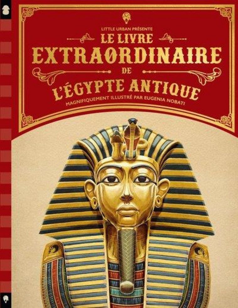 LE LIVRE EXTRAORDINAIRE DE L'EGYPTE ANTIQUE - STEELE, PHILIP  - LITTLE URBAN