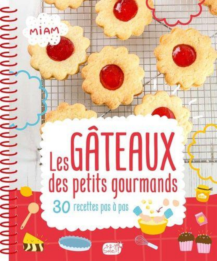 LES GATEAUX DES PETITS GOURMANDS (COLL. PETITS ET GRAND GOURMANDS) - IDEES BOOK CREATIONS - 1 2 3 SOLEIL