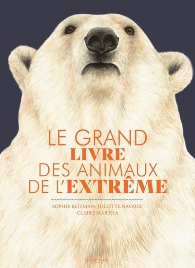 LE GRAND LIVRE DES ANIMAUX DE L-EXTREME - BLITMAN/RAVAUX - MARTINIERE BL