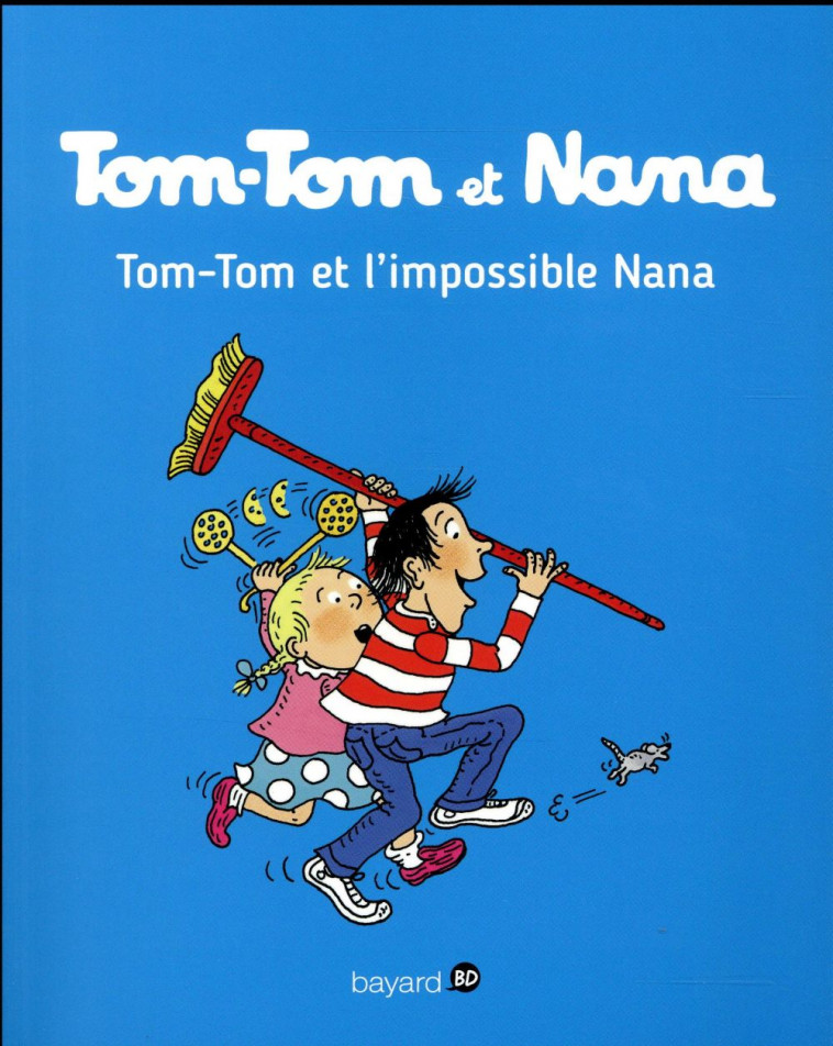 TOM-TOM ET NANA, TOME 01 - TOM-TOM ET L-IMPOSSIBLE NANA - COHEN/DESPRES/SEGUIN - Bayard Jeunesse