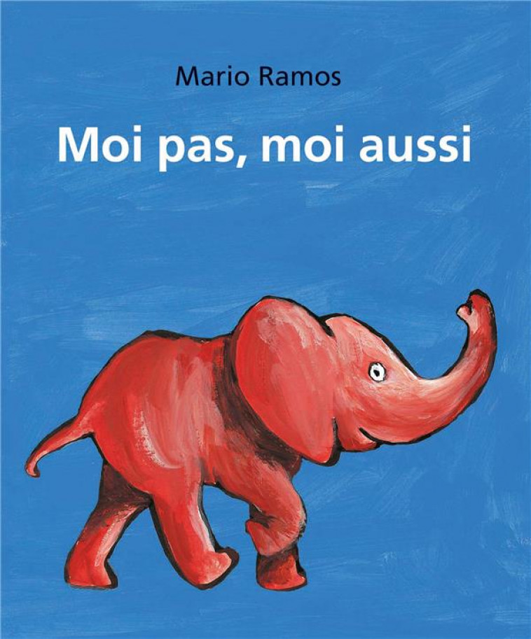 MOI PAS, MOI AUSSI - TOME 2 - LE SINGE ET MOI - L-ELEPHANT ET MOI - RAMOS MARIO - EDL