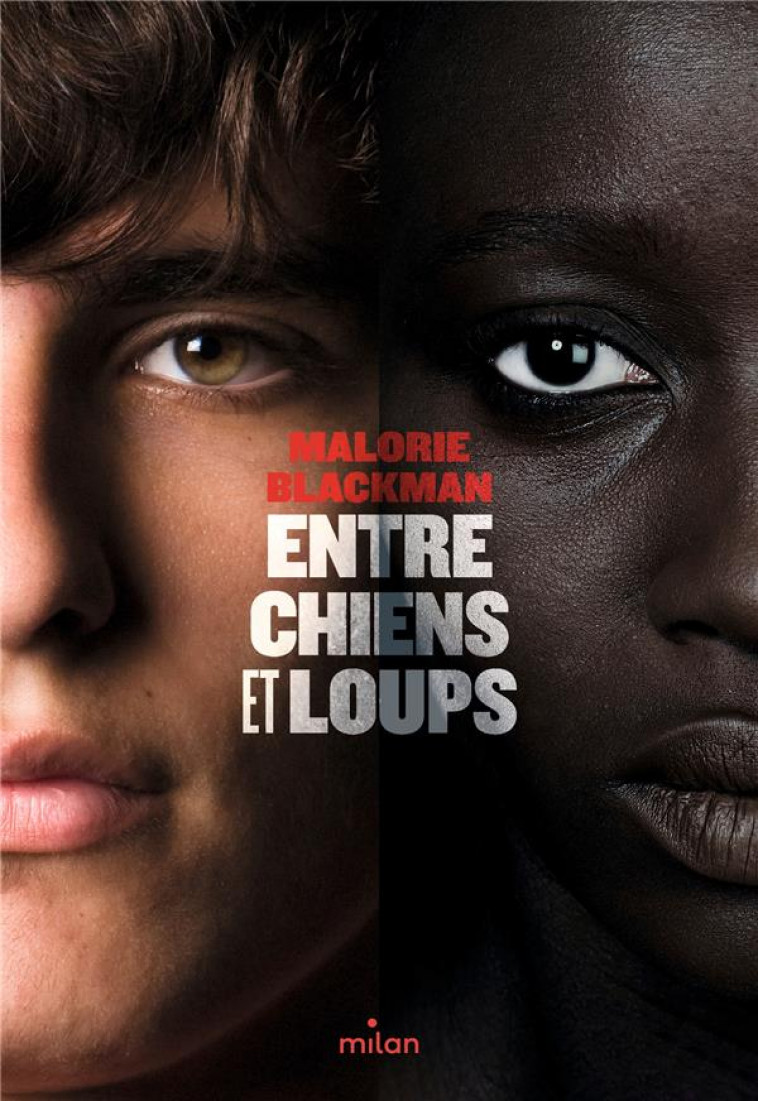 ENTRE CHIENS ET LOUPS, TOME 01 - BLACKMAN MALORIE - MILAN