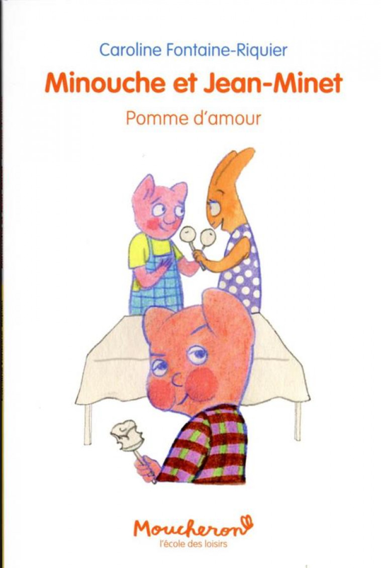 MINOUCHE ET JEAN-MINET - POMME D-AMOUR - FONTAINE-RIQUIER C. - EDL