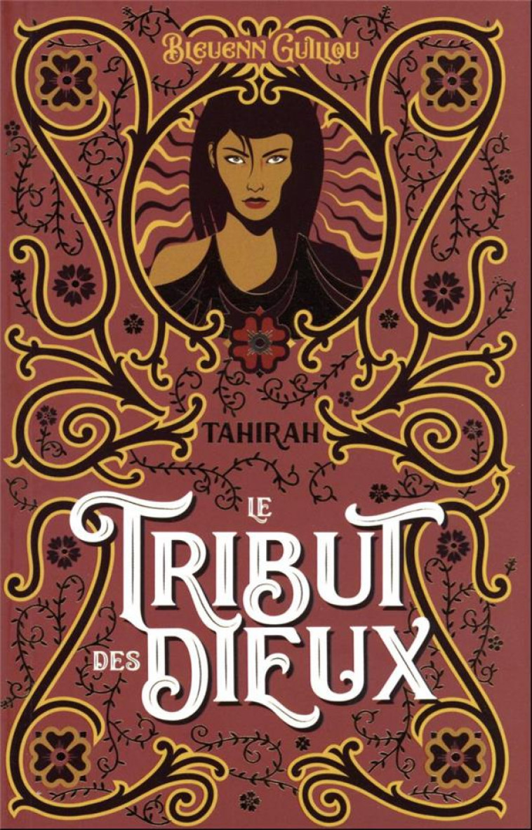 LE TRIBUT DES DIEUX - T02 - LE TRIBUT DES DIEUX - TAHIRAH - QU-ILS MEURENT DE LEURS MENSONGES - GUILLOU BLEUENN - HACHETTE