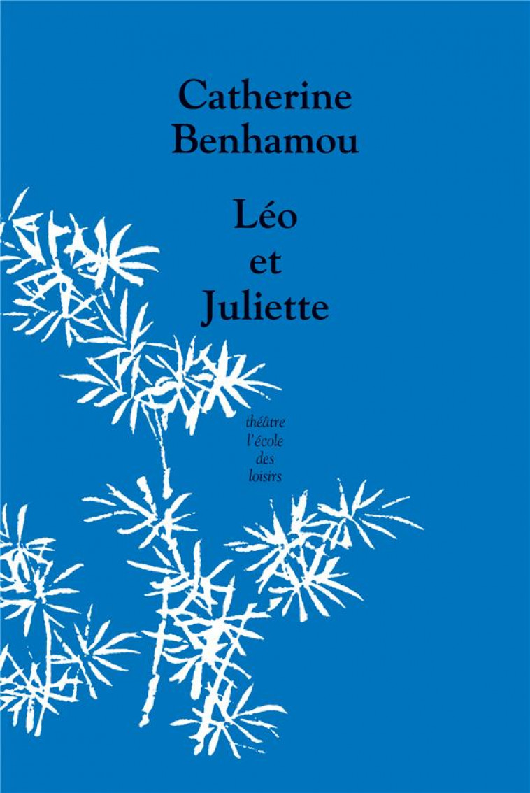 LEO ET JULIETTE - BENHAMOU CATHERINE - EDL