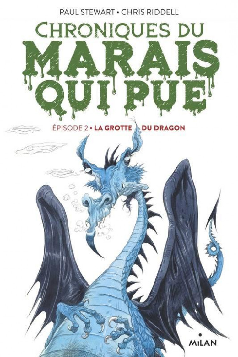 CHRONIQUES DU MARAIS QUI PUE, TOME 02 - LA GROTTE DU DRAGON - STEWART/RIDDELL - MILAN