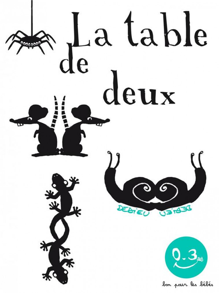 LA TABLE DE DEUX - BON POUR LES BEBES - DEDIEU THIERRY - SEUIL JEUNESSE