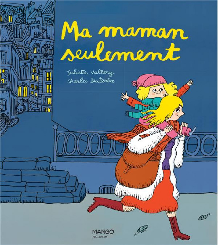 MA MAMAN SEULEMENT - VALLERY/DUTERTRE - MANGO