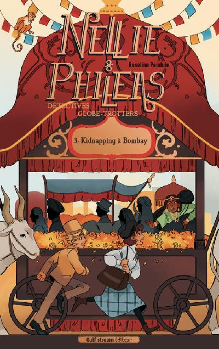 NELLIE ET PHILEAS - TOME 3 KIDNAPPING A BOMBAY - PENDULE ROSELINE - GULF STREAM