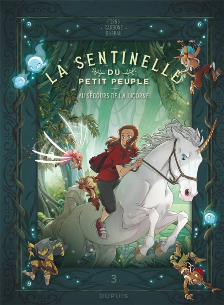 LA SENTINELLE DU PETIT PEUPLE - TOME 3 - AU SECOURS DE LA LICORNE - CARBONE - DUPUIS