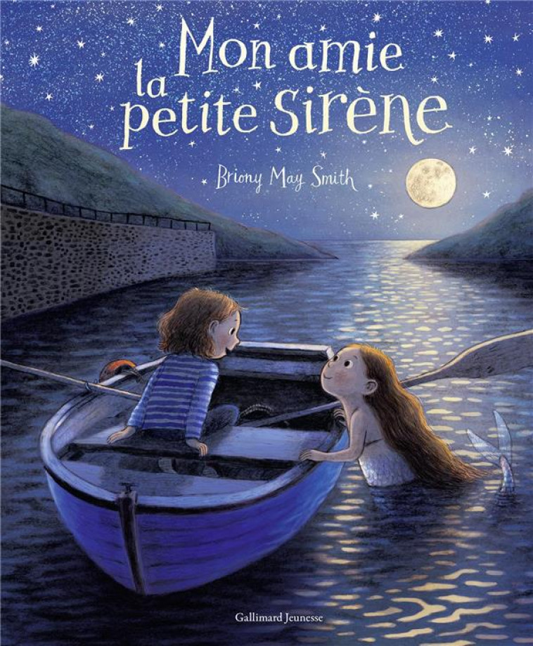 MON AMIE LA PETITE SIRENE - MAY SMITH BRIONY - GALLIMARD