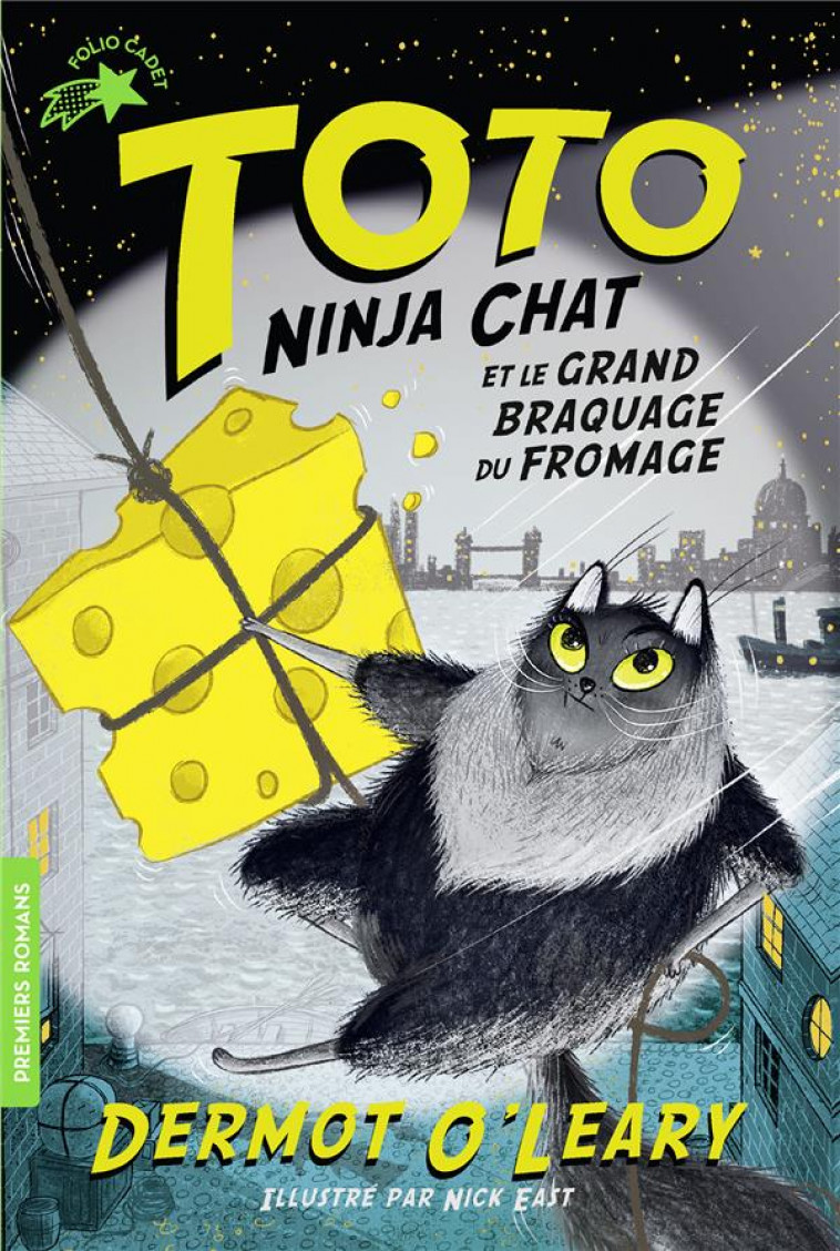 TOTO NINJA CHAT ET LE GRAND BRAQUAGE DU FROMAGE - O-LEARY/EAST - GALLIMARD