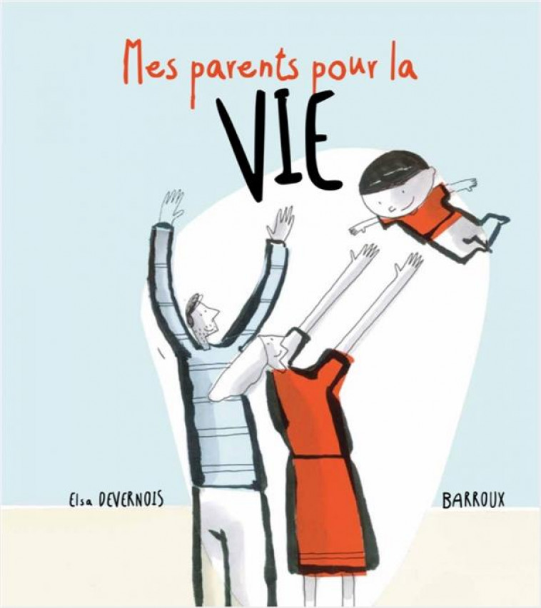 MES PARENTS POUR LA VIE - DEVERNOIS/BARROUX - CHENELIERE
