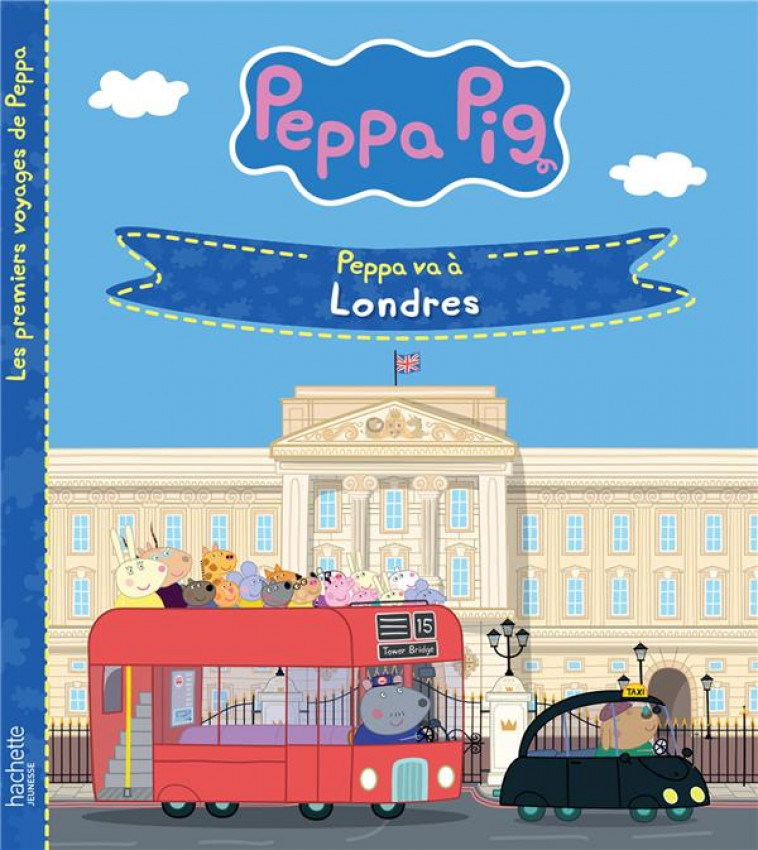 PEPPA PIG - PEPPA VA A LONDRES - XXX - HACHETTE