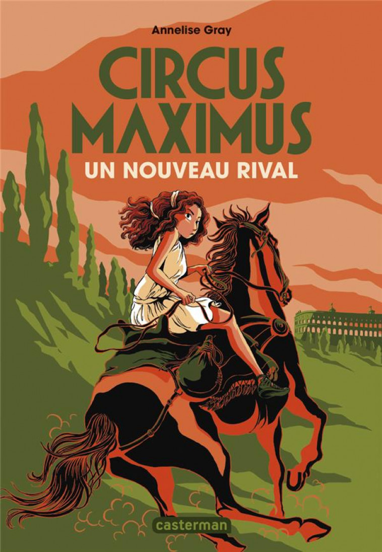 CIRCUS MAXIMUS - VOL02 - UN NOUVEAU RIVAL - GRAY ANNELISE - CASTERMAN