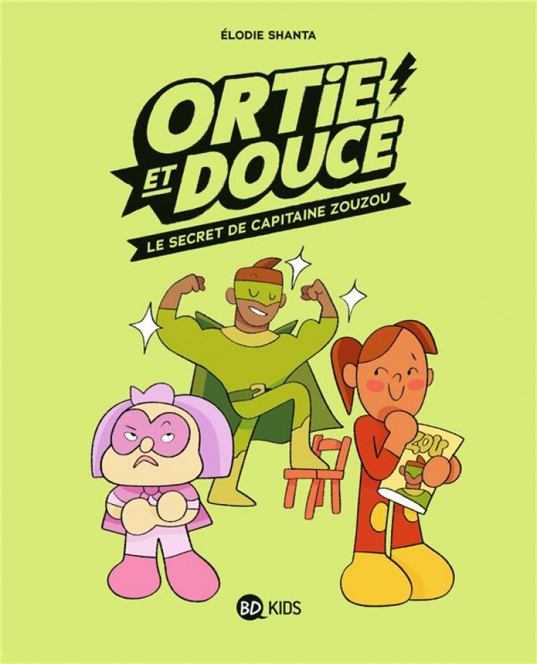 ORTIE ET DOUCE, TOME 02 - LE SECRET DE CAPITAINE ZOUZOU - SHANTA ELODIE - MILAN