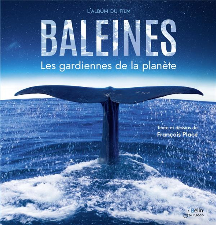 BALEINES - LES GARDIENNES DE LA PLANETE - PLACE - BELIN