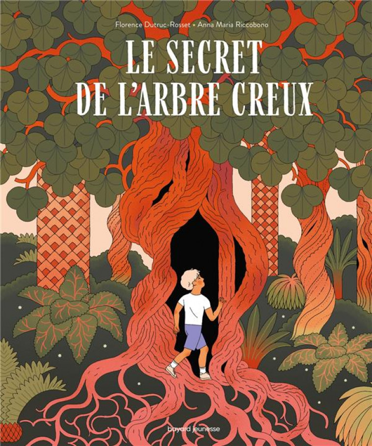 LE SECRET DE L-ARBRE CREUX - DUTRUC-ROSSET - BAYARD JEUNESSE