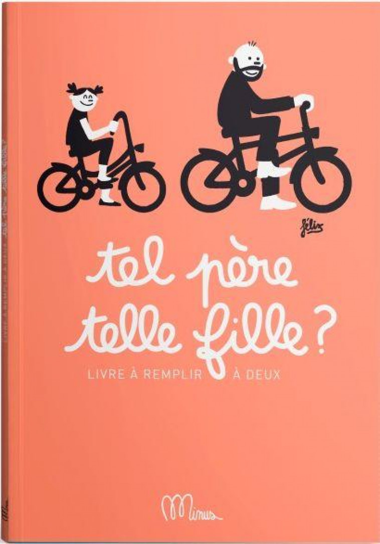 TEL PERE, TELLE FILLE ? - EDITIONS MINUS - MINUS