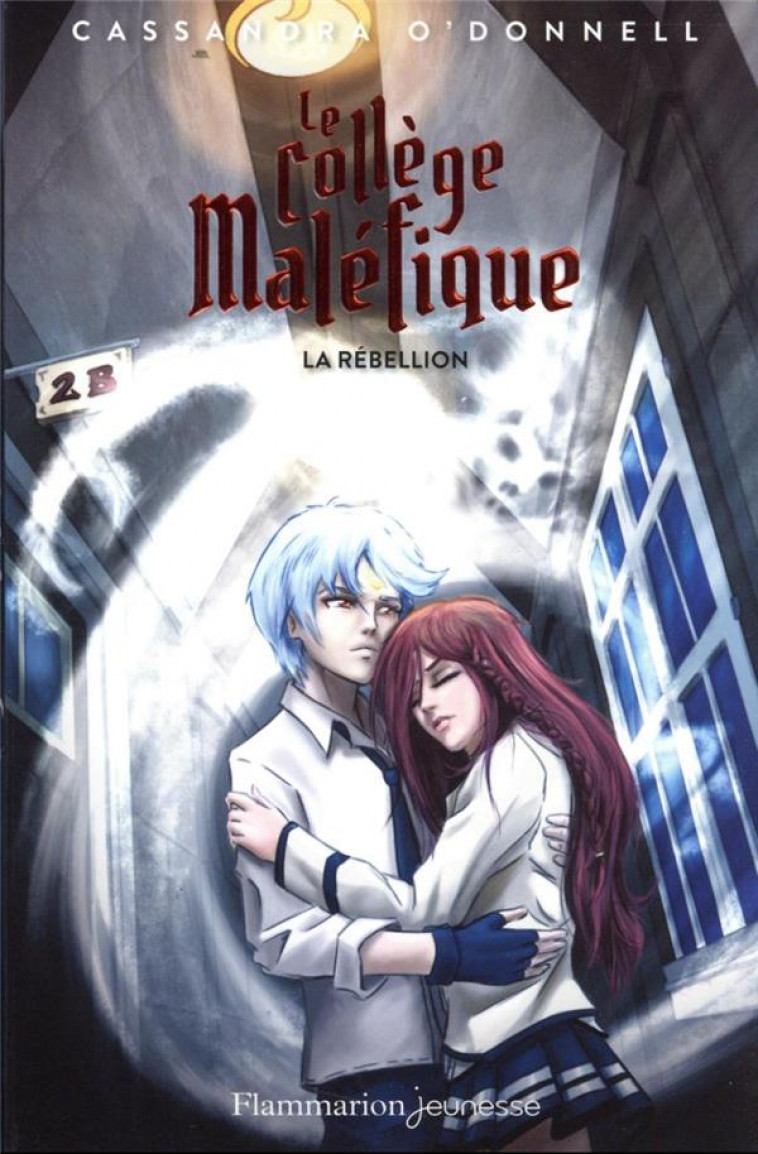 LE COLLEGE MALEFIQUE - VOL04 - LA REBELLION - O-DONNELL/XAVIER - FLAMMARION