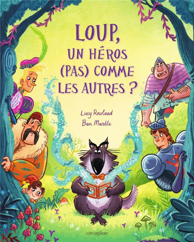 LOUP, UN HEROS (PAS) COMME LES AUTRES ? - ROWLAND/MANTLE - CIRCONFLEXE