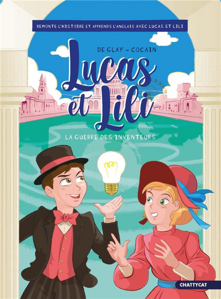 LUCAS ET LILI : LA GUERRE DES INVENTEURS - DE GLAY/COCAIN - CHATTYCAT