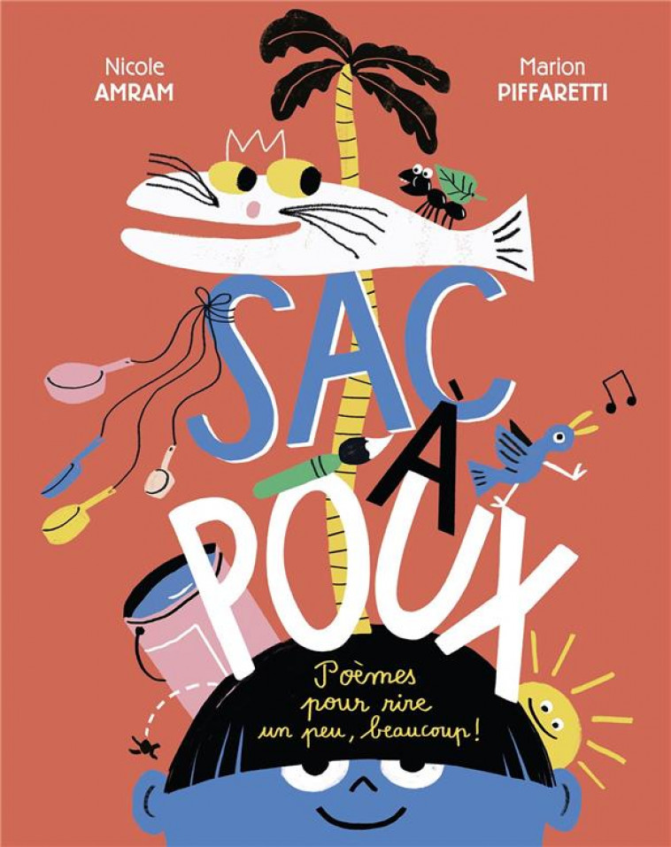 SAC A POUX - POEMES POUR RIRE UN PEU, BEAUCOUP ! - AMRAM/PIFFARETTI - GALLIMARD