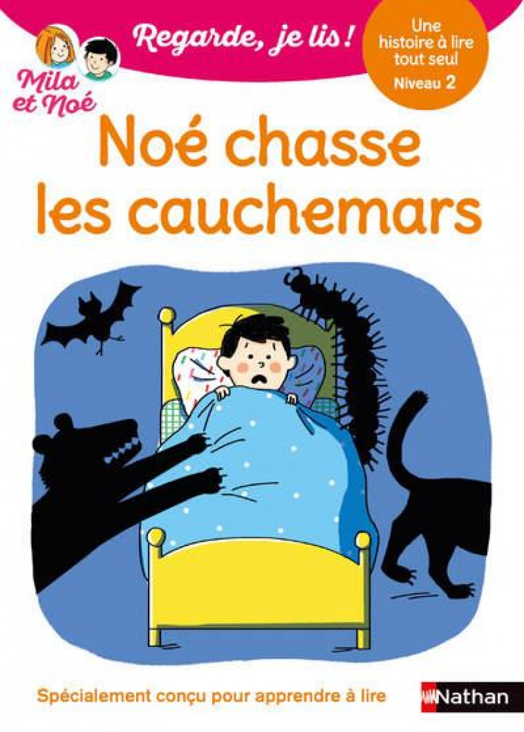 REGARDE JE LIS ! UNE HISTOIRE A LIRE TOUT SEUL - NOE CHASSE LES CAUCHEMARS NIVEAU 2 - PIFFARETTI/BATTUT - CLE INTERNAT