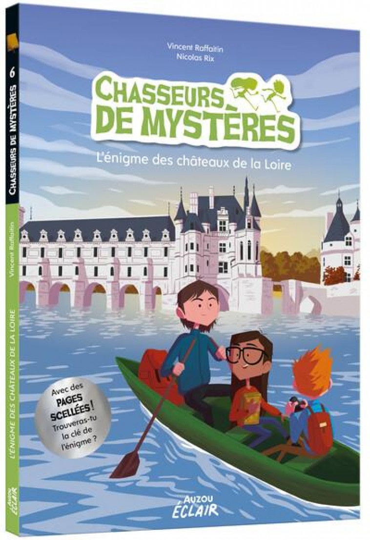 CHASSEURS DE MYSTERES - T06 - L-ENIGME DES CHATEAUX DE LA LOIRE - RAFFAITIN/RIX - PHILIPPE AUZOU