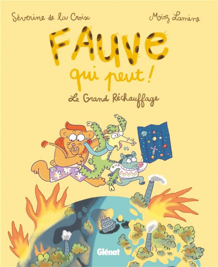 FAUVE QUI PEUT ! - TOME 01 - LE GRAND RECHAUFFAGE - LA CROIX/LAMINE - GLENAT