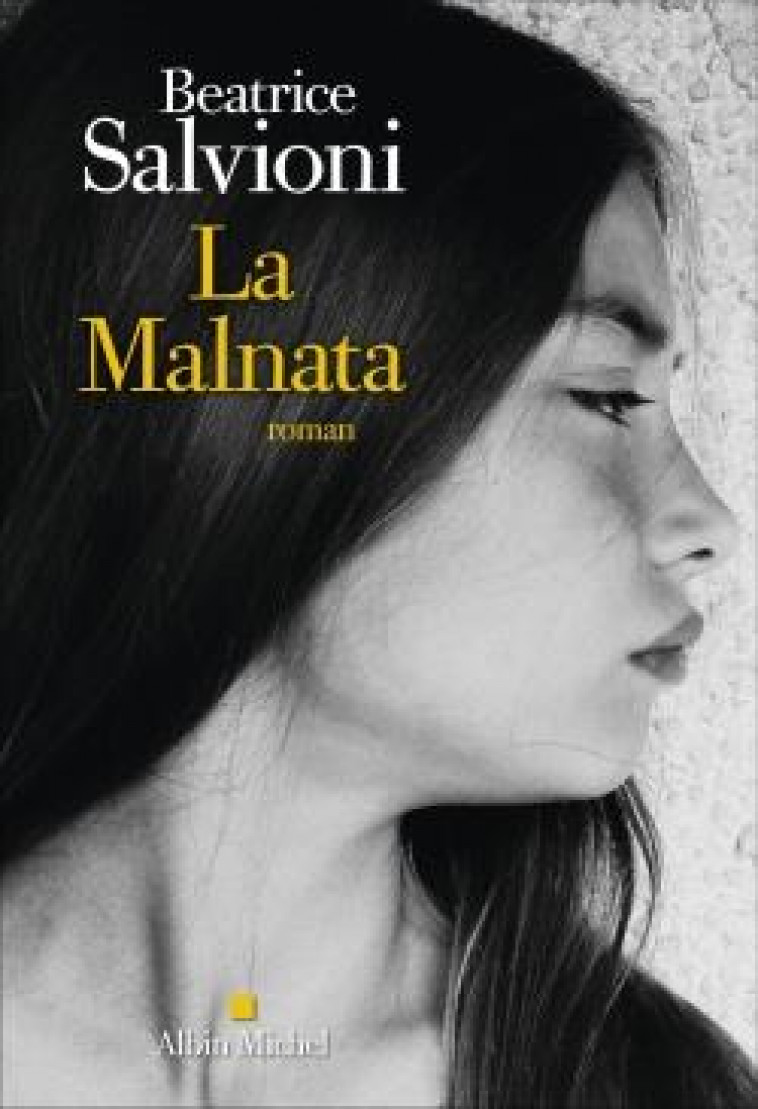 LA MALNATA - SALVIONI BEATRICE - ALBIN MICHEL